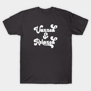 Vaxxed and Relaxed T-Shirt